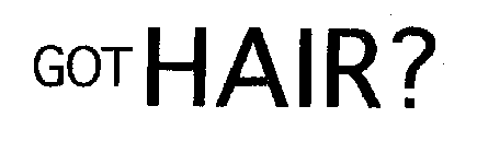 GOT HAIR?