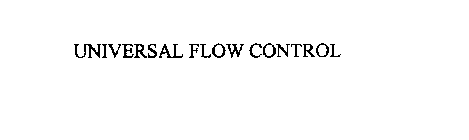 UNIVERSAL FLOW CONTROL
