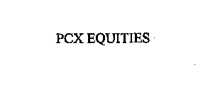 PCX EQUITIES