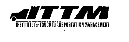 ITTM INSTITUTE FOR TRUCK TRANSPORTATION MANAGEMENT
