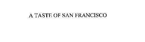 A TASTE OF SAN FRANCISCO