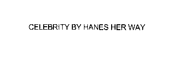 CELEBRITY BY HANES HER WAY