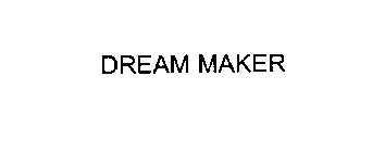 DREAM MAKER