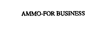AMMO-FOR BUSINESS