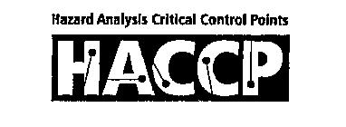 HACCP HAZARD ANALYSIS CRITICAL CONTROL POINTS