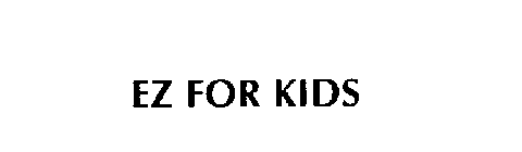 EZ FOR KIDS