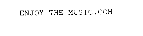 ENJOY THE MUSIC.COM