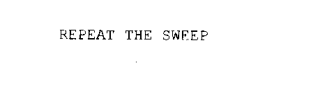 REPEAT THE SWEEP
