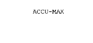 ACCU-MAX