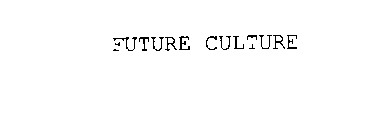 FUTURE CULTURE
