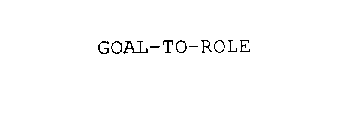 GOAL-TO-ROLE