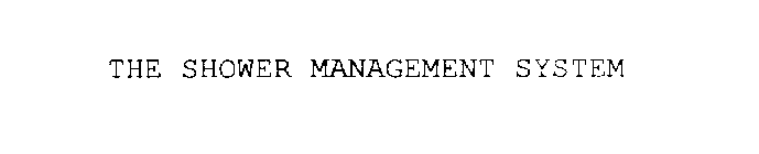 THE SHOWER MANAGEMENT SYSTEM
