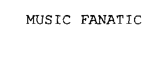 MUSIC FANATIC