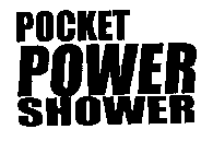 POCKET POWER SHOWER