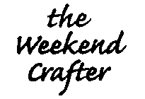 THE WEEKEND CRAFTER