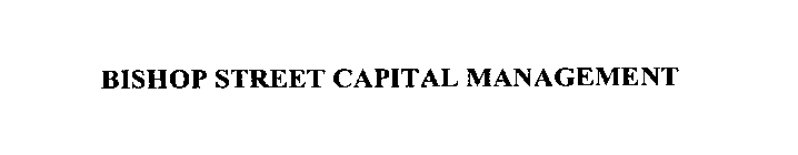 BISHOP STREET CAPITAL MANAGEMENT