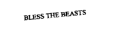 BLESS THE BEASTS