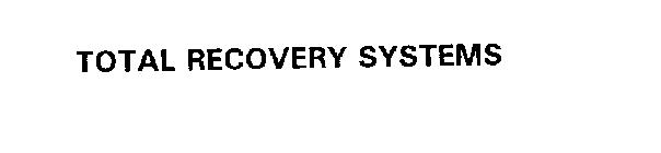 TOTAL RECOVERY SYSTEMS