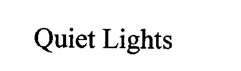 QUIET LIGHTS