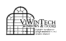 VIWINTECH WINDOWS & DOORS A QUALITY MANUFACTURER OF HIGH PERFORMANCE VINYL WINDOWS & DOORS