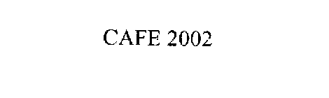 CAFE 2002