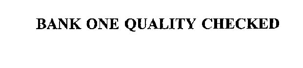 BANK ONE QUALITY CHECKED
