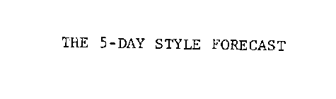 THE 5-DAY STYLE FORECAST