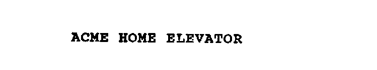 ACME HOME ELEVATOR