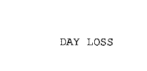 DAY LOSS