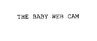 THE BABY WEB CAM