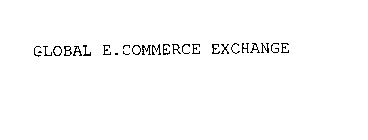 GLOBAL E.COMMERCE EXCHANGE