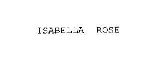 ISABELLA ROSE