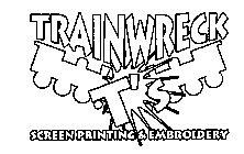 TRAINWRECK T'S SCREEN PRINTING & EMBROIDERY