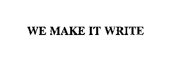 WE MAKE IT WRITE