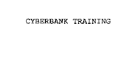 CYBERBANK TRAINING