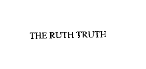 THE RUTH TRUTH