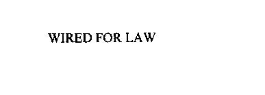 WIRED FOR LAW