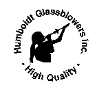HUMBOLDT GLASSBLOWERS INC. HIGH QUALITY