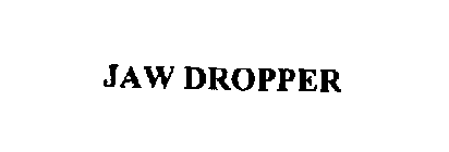 JAW DROPPER