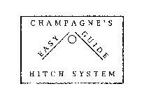 CHAMPAGNE'S EASY GUIDE HITCH SYSTEM