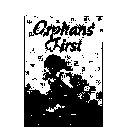 ORPHAN S FIRST