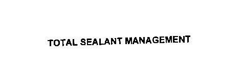 TOTAL SEALANT MANAGEMENT