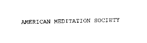 AMERICAN MEDITATION SOCIETY