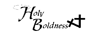 HOLY BOLDNESS