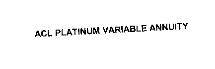 ACL PLATINUM VARIABLE ANNUITY