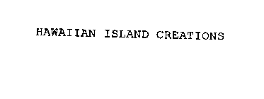 HAWAIIAN ISLAND CREATIONS