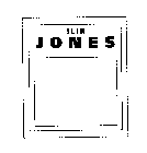 SLIM JONES