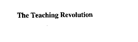 THE TEACHING REVOLUTION
