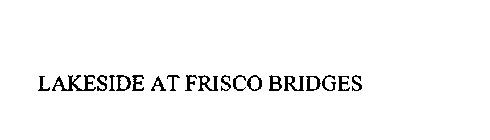 LAKESIDE AT FRISCO BRIDGES