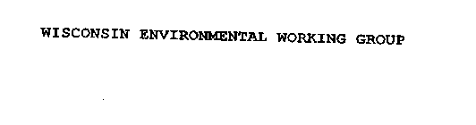 WISCONSIN ENVIRONMENTAL WORKING GROUP